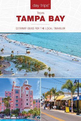 Day Trips® from Tampa Bay: Getaway Ideas for the Local Traveler - Anne Anderson - cover