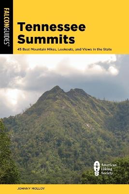 Tennessee Summits: 45 Best Mountain Hikes, Lookouts, and Views in the State - Johnny Molloy - cover