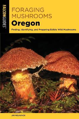 Foraging Mushrooms Oregon - Jim Meuninck - cover