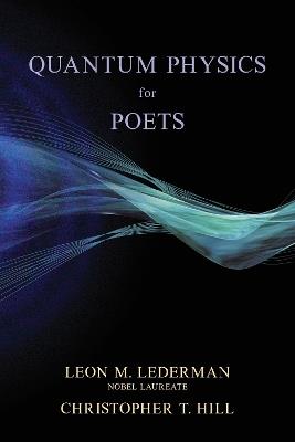Quantum Physics for Poets - Leon M. Lederman,Christopher T. Hill - cover