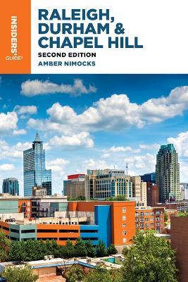 Insiders' Guide® to Raleigh, Durham & Chapel Hill - Amber Nimocks - cover