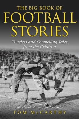 The Big Book of Football Stories: Timeless and Compelling Tales from the Gridiron - cover