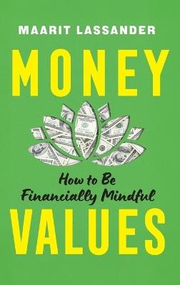 Money Values: How to Be Financially Mindful - Maarit Lassander - cover