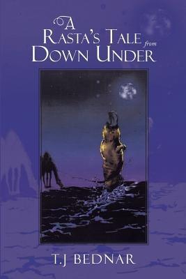 A Rasta's Tale from Down Under - T J Bednar - cover