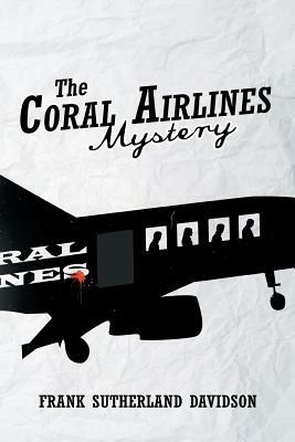 The Coral Airlines Mystery - Frank Sutherland Davidson - cover