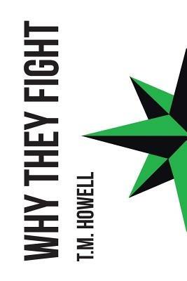 Why They Fight - T M Howell - cover