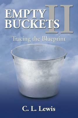 Empty Buckets II: Tracing the Blueprint - C L Lewis - cover