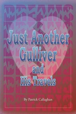 Just Another Gulliver and His Travels - Patrick Callaghan - cover
