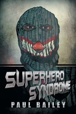 Superhero Syndrome - Paul Bailey - cover