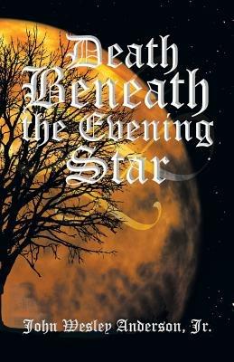 Death Beneath the Evening Star - John Wesley Anderson - cover