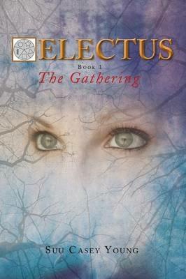 Electus: Book 1- The Gathering - Suu Casey Young - cover
