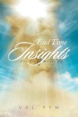 End Time Insights: The Cloud Moves On - Val Pym - cover