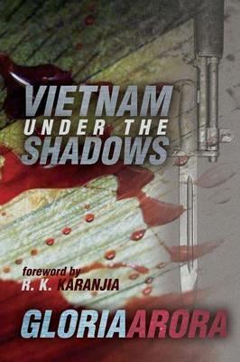 Vietnam Under the Shadows - Gloria Arora - cover