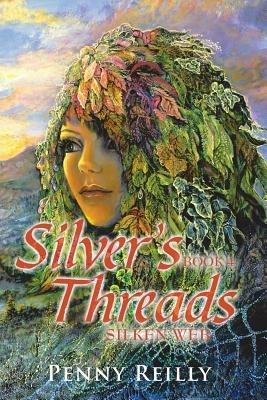 Silver's Threads Book 4: Silken Web - Penny Reilly - cover