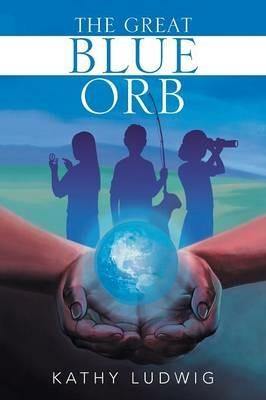 The Great Blue Orb - Kathy Ludwig - cover