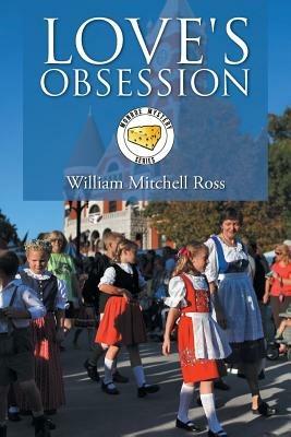 Love's Obsession - William Mitchell Ross - cover