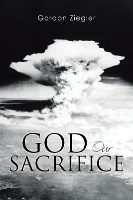 God Our Sacrifice - Gordon Ziegler - cover