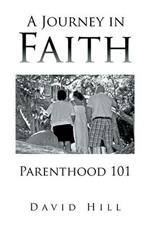 A Journey in Faith Parenthood 101