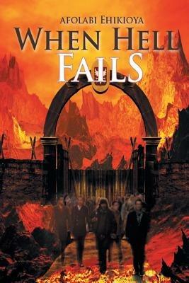 When Hell Fails - Afolabi Ehikioya - cover