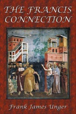 The Francis Connection - Frank James Unger - cover