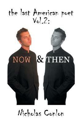 The Last American Poet: Volume 2: Now and Then - Nicholas Conlon - cover