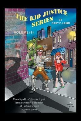 The Kid Justice Series - Gary P Laird - cover