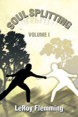 Soulsplitting: Volume I - Leroy Flemming - cover