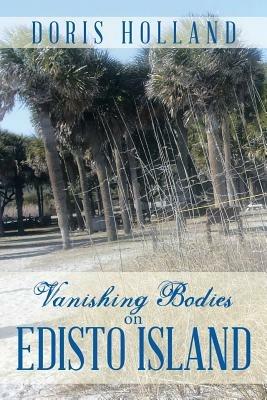 Vanishing Bodies on Edisto Island - Doris Holland - cover