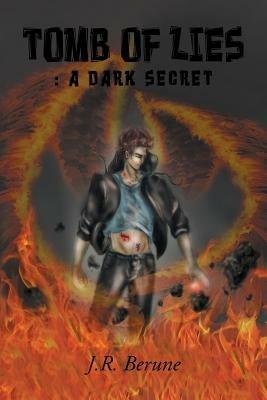 Tomb of Lies: A Dark Secret - J R Berune - cover
