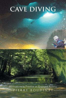 Cave Diving: Motivations to Practice an Engaged Activity - Pierre Boudinet - cover