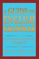 A Guide to English Grammar: Conjugation of Verbs Volume IV