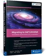 Migrating to SAP S/4HANA: Operating Models, Migration Scenarios, Tools, and Implementation