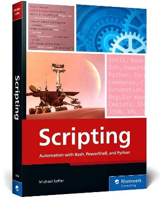 Scripting: Automation with Bash, PowerShell, and Python - Michael Kofler - cover