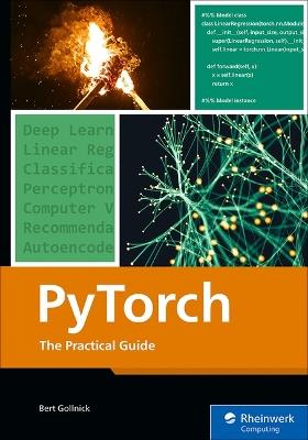 Pytorch: The Practical Guide - Bert Gollnick - cover