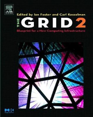 The Grid 2: Blueprint for a New Computing Infrastructure - cover