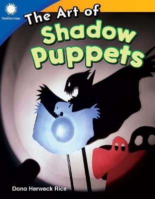 The Art of Shadow Puppets - Dona Herweck Rice - cover