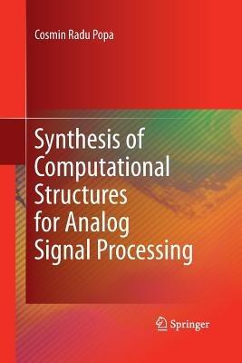 Synthesis of Computational Structures for Analog Signal Processing - Cosmin Radu Popa - cover