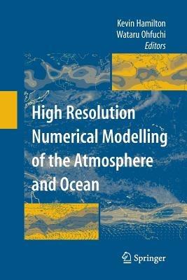 High Resolution Numerical Modelling of the Atmosphere and Ocean - cover