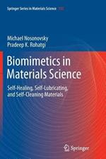 Biomimetics in Materials Science: Self-Healing, Self-Lubricating, and Self-Cleaning Materials