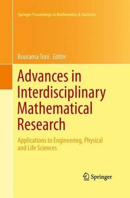 Advances in Interdisciplinary Mathematical Research: Applications to Engineering, Physical and Life Sciences - cover
