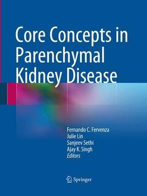 Core Concepts in Parenchymal Kidney Disease - cover