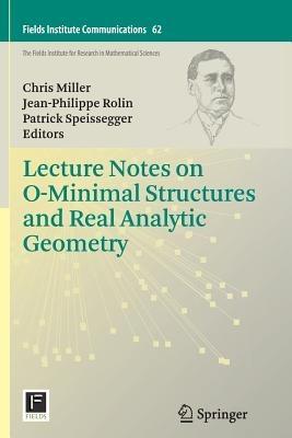 Lecture Notes on O-Minimal Structures and Real Analytic Geometry - cover