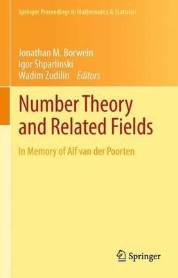 Number Theory and Related Fields: In Memory of Alf van der Poorten - cover