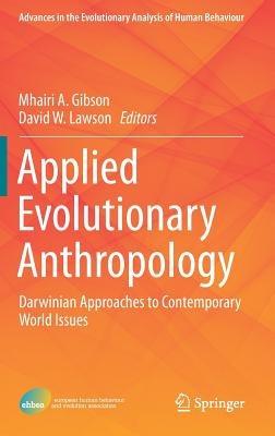 Applied Evolutionary Anthropology: Darwinian Approaches to Contemporary World Issues - cover