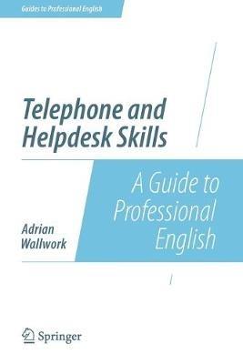 Telephone and Helpdesk Skills: A Guide to Professional English - Adrian Wallwork - cover
