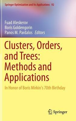 Clusters, Orders, and Trees: Methods and Applications: In Honor of Boris Mirkin's 70th Birthday - cover