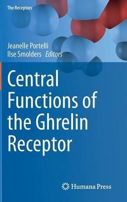 Central Functions of the Ghrelin Receptor - cover