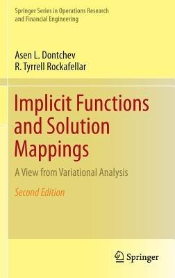 Implicit Functions and Solution Mappings: A View from Variational Analysis - Asen L. Dontchev,R. Tyrrell Rockafellar - cover