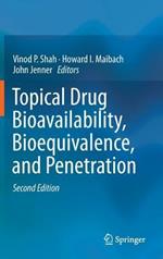 Topical Drug Bioavailability, Bioequivalence, and Penetration