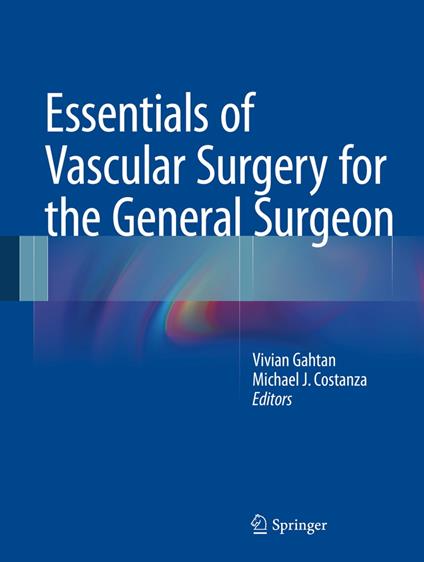Essentials of Vascular Surgery for the General Surgeon